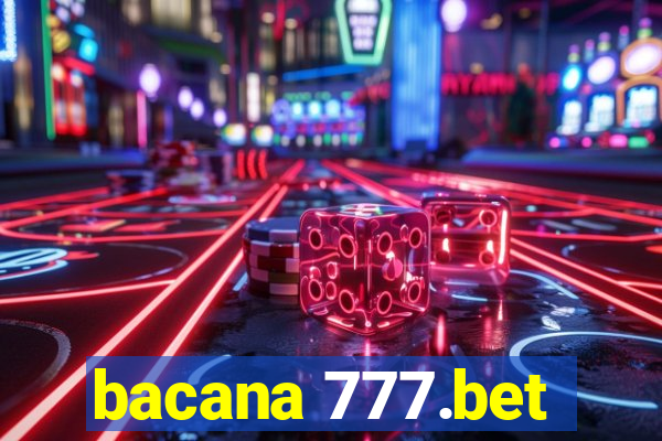 bacana 777.bet